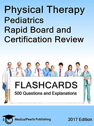Download Physical Therapy Pediatrics: Rapid Board and Certification Review - MedicalPearls Publishing LLC file in PDF