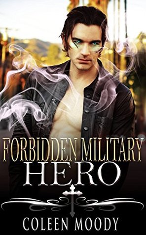 Read Online MILITARY ROMANCE COLLECTION: Forbidden Military Hero (Contemporary Soldier Alpha Male Romance Collection) (Romance Collection: Mixed Genres Book 3) - Coleen Moody file in PDF