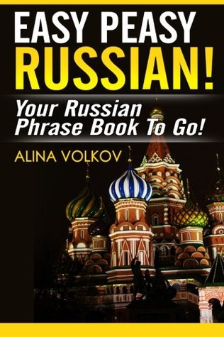 Download Easy Peasy Russian! Your Russian Phrase Book to Go! - Alina Volkov file in PDF
