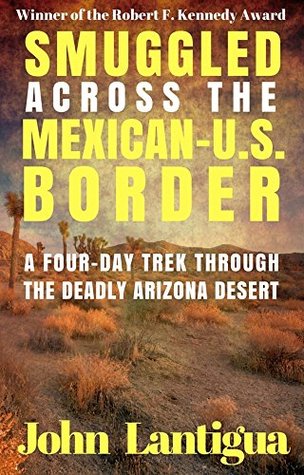 Download Smuggled Across the U.S.- Mexican Border: Four Days in the Deadly Arizona Desert - John Lantigua file in PDF