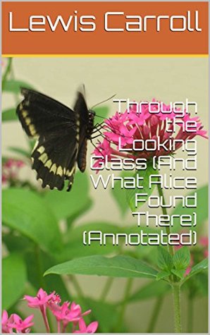 Full Download Through the Looking Glass (And What Alice Found There) - Lewis Carroll file in ePub