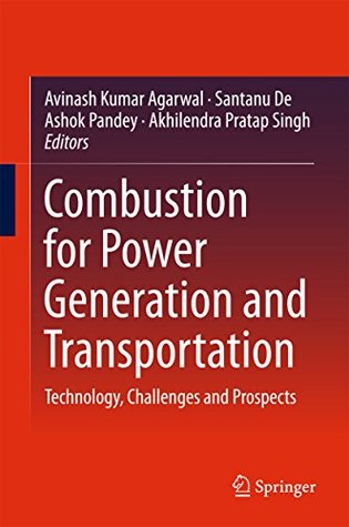 Download Combustion for Power Generation and Transportation: Technology, Challenges and Prospects - Avinash Kumar Agarwal file in ePub