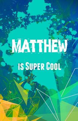 Read Online Matthew Is Super Cool: Journaling Notebook for Boys -  | PDF