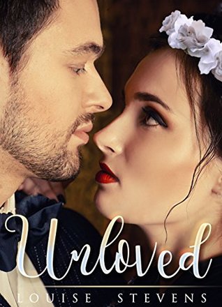 Read Unloved: An Arranged Marriage Historical Romance - Louise Stevens file in ePub