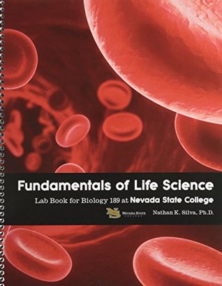 Read Online Fundamentals of Life Science: Lab Book for Biology 189 at Nevada State College - BOARD OF REGENTS OF THE NEVADA SYSTEM OF HIGHER ED file in PDF