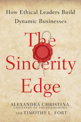 Download The Sincerity Edge: How Ethical Leaders Build Dynamic Businesses - Fort file in ePub