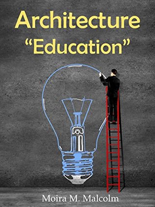Read Online Architecture Education: criticism and autobiography - Moira M. Malcolm file in PDF