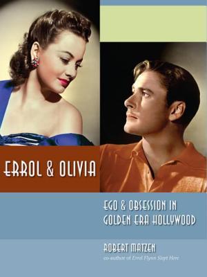 Full Download Errol & Olivia: Ego & Obsession in Golden Era Hollywood - Robert Matzen file in PDF