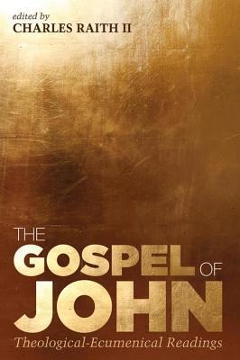 Read Online The Gospel of John: Theological-Ecumenical Readings - Charles II Raith file in ePub