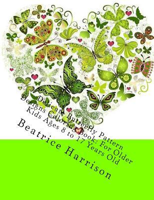 Download Delicate Butterfly Pattern Designs Coloring Book: For Older Kids Ages 8 to 17 Years Old - Beatrice Harrison | ePub