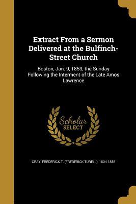Read Online Extract from a Sermon Delivered at the Bulfinch-Street Church - Frederick T (Frederick Turell) 1 Gray file in ePub