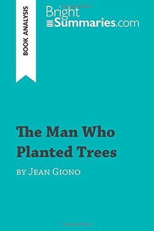 Read The Man Who Planted Trees by Jean Giono (Book Analysis): Detailed Summary, Analysis and Reading Guide - Bright Summaries file in ePub
