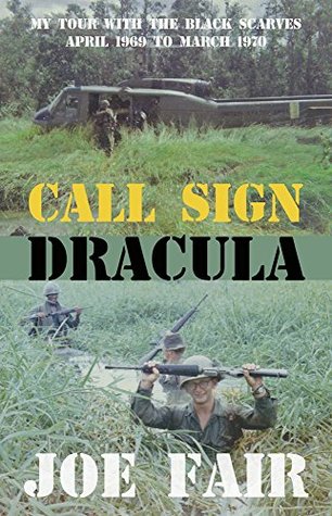 Read Call Sign Dracula: My Tour with the Black Scarves April 1969 to March 1970 - Joe Fair file in ePub