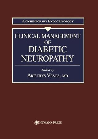 Read Clinical Management of Diabetic Neuropathy (Contemporary Endocrinology) - Aristidis Veves file in PDF