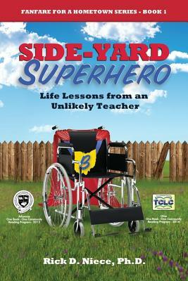 Read Online Side-Yard Superhero: Life Lessons from an Unlikely Teacher - Rick D. Niece file in PDF