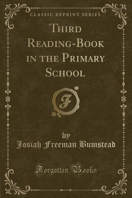 Read Online Third Reading-Book in the Primary School (Classic Reprint) - Josiah Freeman Bumstead | PDF