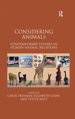 Read Considering Animals: Contemporary Studies in Human-Animal Relations - Carol Freeman | ePub
