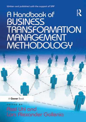 Read Online A Handbook of Business Transformation Management Methodology - Lars Alexander Gollenia MR file in ePub