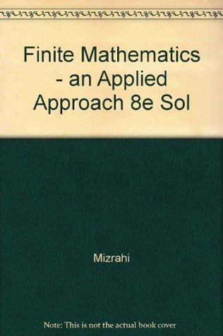 Full Download Finite Mathematics - an Applied Approach 8e Sol - Mizrahi | ePub