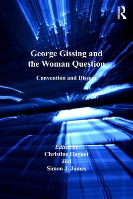 Full Download George Gissing and the Woman Question: Convention and Dissent - Christine Huguet file in ePub