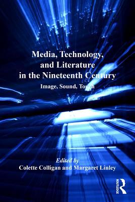 Read Media, Technology, and Literature in the Nineteenth Century: Image, Sound, Touch - Margaret Linley file in PDF