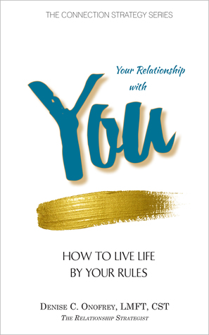 Download Your Relationship with You: How to Live Life by Your Rules - Denise Onofrey file in PDF