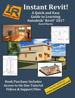Full Download Instant Revit!: A Quick and Easy Guide to Learning Autodesk(R) Revit(R) 2017 - David Martin | ePub