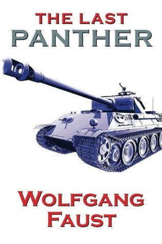 Read Online The Last Panther, Slaughter of the Reich, The Breakout from the Halbe Kessel, April-May 1945 - Wolfgang Faust | ePub
