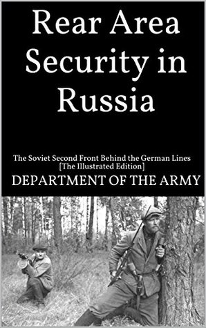 Download Rear Area Security in Russia: The Soviet Second Front Behind the German Lines [The Illustrated Edition] - U.S. Army Center of Military History | ePub