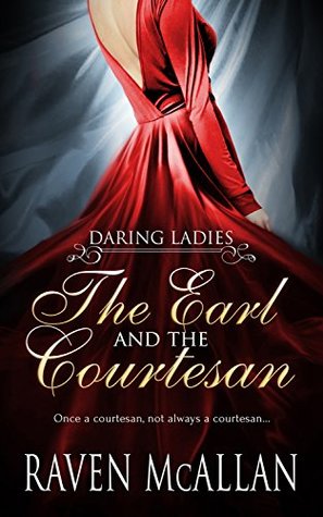 Read Online The Earl and the Courtesan (Daring Ladies, #1) - Raven McAllan file in ePub