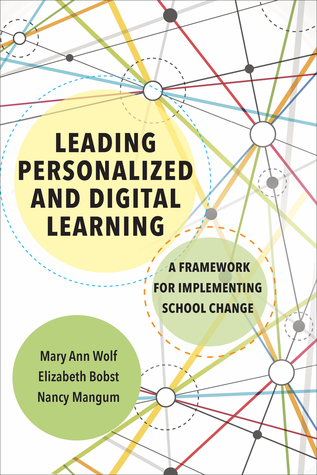 Read Leading Personalized and Digital Learning: A Framework for Implementing School Change - Mary Ann Wolf file in PDF