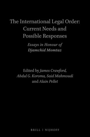 Full Download The international legal order : current needs and possible responses : essays in honour of Djamchid Momtaz - James Crawford file in ePub
