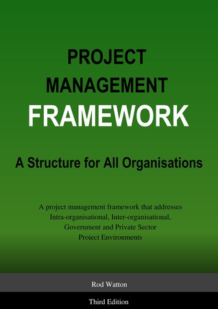 Read Project Management Framework: A Structure for All Organisations - Rodney Watton file in ePub