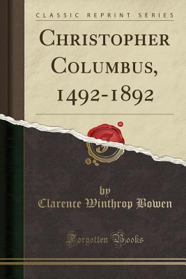 Read Christopher Columbus, 1492-1892 (Classic Reprint) - Clarence Winthrop Bowen | PDF