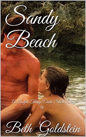 Full Download Sandy Beach: A Lustful Things Erotic Short Story by - Beth Goldstein file in ePub