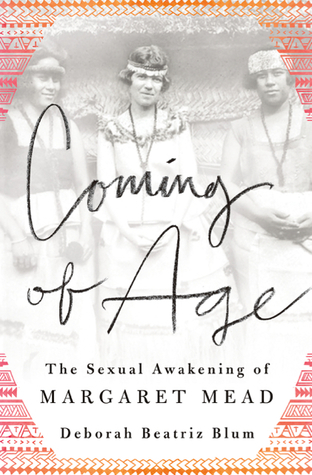 Read Online Coming of Age: The Sexual Awakening of Margaret Mead - Deborah Beatriz Blum | PDF