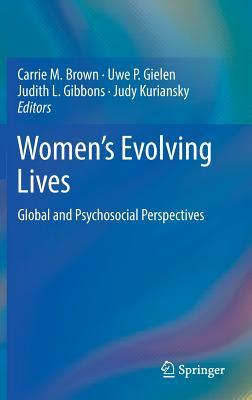 Download The Changing Lives of Women Around the World: Psychosocial Perspectives and Insights - Carrie M. Brown file in ePub