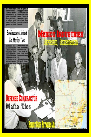 Read Online Medico Industries Pittston, Pennsylvania Defense Contractor Mafia Ties - Robert Grey Reynolds Jr. | ePub