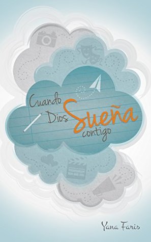 Download Cuando Dios Sueña Contigo: When God Dreams With You - Yanabe Faris file in PDF