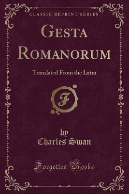 Read Gesta Romanorum: Translated from the Latin (Classic Reprint) - Charles Swan | ePub
