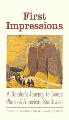Full Download First Impressions: A Reader's Journey to Iconic Places of the American Southwest - David J. Weber file in PDF