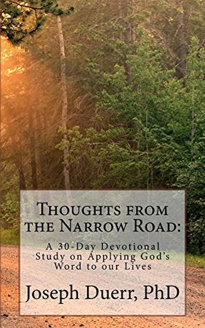 Full Download Thoughts from the Narrow Road: A 30-Day Devotional Study on Applying God's Word to our Lives - Joseph Duerr file in ePub