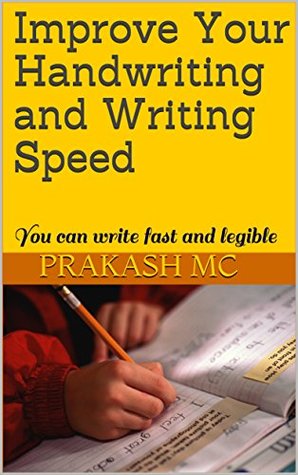 Read Improve Your Handwriting and Writing Speed: You can write fast and legible - Prakash MC file in ePub