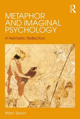 Download Metaphor and Imaginal Psychology: A Hermetic Reflection - Marc Slavin file in ePub