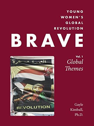 Read Brave: Young Women's Global Revolution (Brave: Young Women's Global Revolution Book 1) - Gayle Kimball | ePub