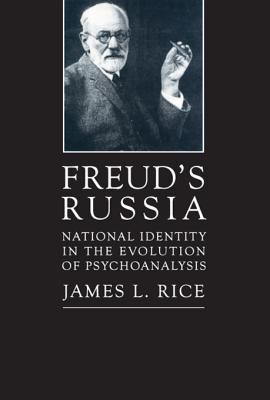 Read Freud's Russia: National Identity in the Evolution of Psychoanalysis - James L. Rice file in ePub