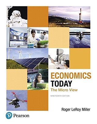 Read Online Economics Today: The Micro View, Student Value Edition Plus MyEconLab with Pearson eText -- Access Card Package (19th Edition) - Roger LeRoy Miller file in PDF