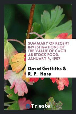 Full Download Summary of Recent Investigations of the Value of Cacti as Stock Food, January 4, 1907 - David Griffiths | PDF