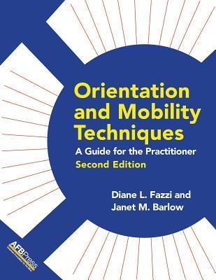 Read Online Orientation and Mobility Techniques: A Guide for the Practitioner - Diane L Fazzi file in ePub