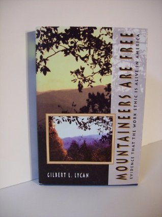 Read Mountaineers are free: Memoirs of Gilbert L. Lycan, an autobiography - Gilbert L Lycan file in ePub